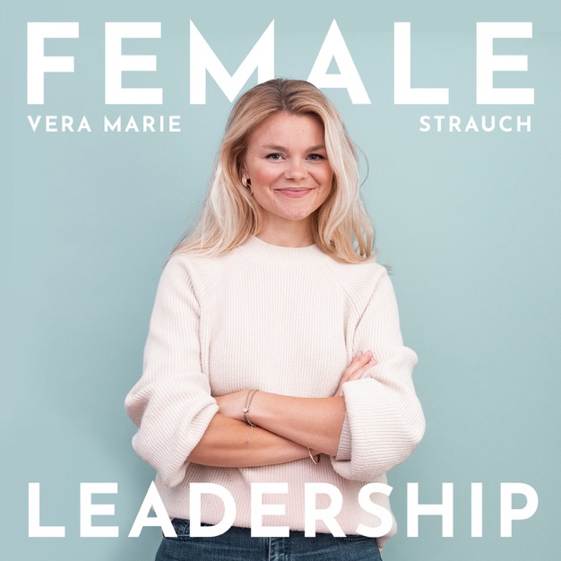 Cover des Podcasts »Female Leadership« von Vera Marie Strauch